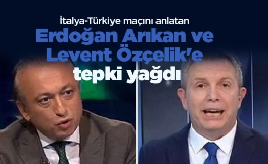 İtalya-Türkiye maçını anlatan Erdoğan Arıkan ve Levent Özçelik'e tepki yağdı