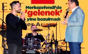 Merkezefendi'de 'gelenek' yine bozulmadı