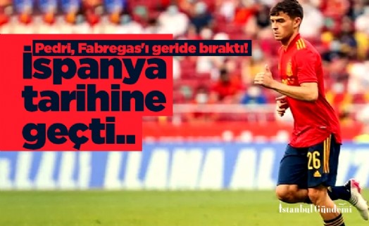 Pedri, Fabregas'ı geride bıraktı! İspanya tarihine geçti..