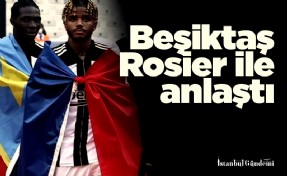 Son dakika! Beşiktaş Rosier ile anlaştı