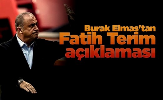 Burak Elmas'tan Fatih Terim açıklaması