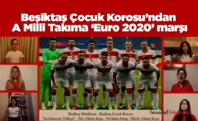 Beşiktaş Çocuk Korosu’ndan A Milli Takıma ‘Euro 2020’ marşı