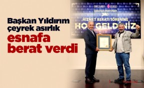 Başkan Yıldırım çeyrek asırlık esnafa berat verdi