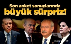 Son anket sonuçlarında büyük sürpriz!