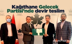 Kağıthane Gelecek Partisi’nde devir teslim