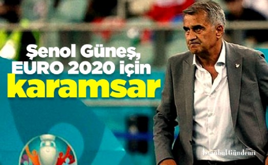 Şenol Güneş, EURO 2020 için karamsar: Bu turnuvadan geri dönmek bizim için üzüntü verici olacak