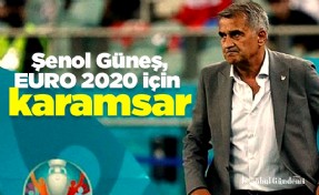 Şenol Güneş, EURO 2020 için karamsar: Bu turnuvadan geri dönmek bizim için üzüntü verici olacak