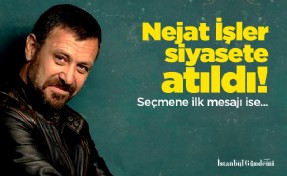 Nejat İşler siyasete atıldı! Seçmene ilk mesajı ise...