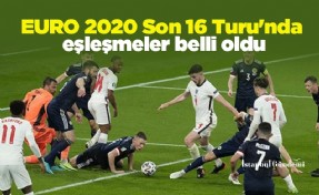 EURO 2020 Son 16 Turu'nda eşleşmeler belli oldu