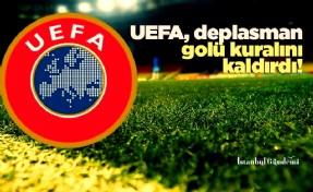 UEFA, deplasman golü kuralını kaldırdı!