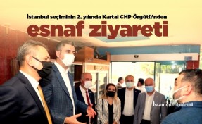 İstanbul seçiminin 2. yılında Kartal CHP Örgütü’nden esnaf ziyareti