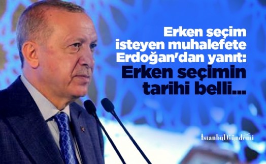 Erken seçim isteyen muhalefete Cumhurbaşkanı Erdoğan'dan yanıt: Erken seçimin tarihi belli...