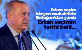 Erken seçim isteyen muhalefete Cumhurbaşkanı Erdoğan'dan yanıt: Erken seçimin tarihi belli...