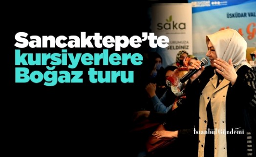 Sancaktepe’te kursiyerlere Boğaz turu