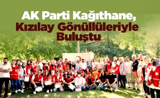 AK Parti Kağıthane, Kızılay Gönüllüleriyle Buluştu