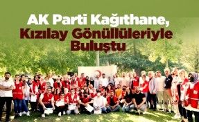 AK Parti Kağıthane, Kızılay Gönüllüleriyle Buluştu