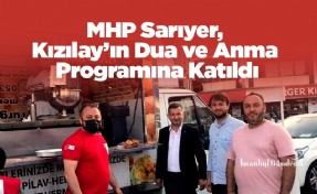 MHP Sarıyer, Kızılay’ın Dua ve Anma Programına Katıldı