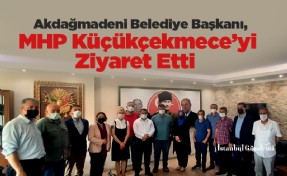 Akdağmadeni Belediye Başkanı, MHP Küçükçekmece’yi Ziyaret Etti