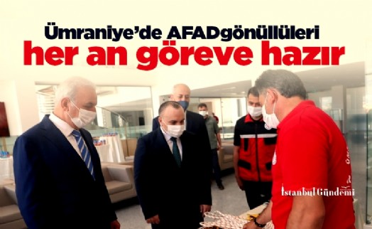 Ümraniye’de AFAD gönüllüleri her an göreve hazır