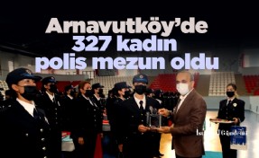 Arnavutköy’de 327 kadın polis mezun oldu