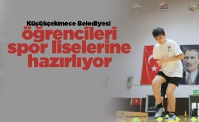 Küçükçekmece Belediyesi öğrencileri spor liselerine hazırlıyor