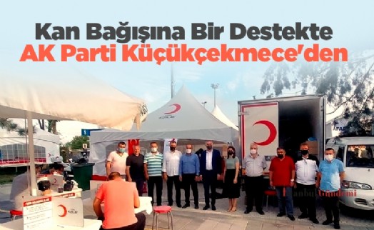 Kan Bağışına Bir Destekte AK Parti Küçükçekmece'den