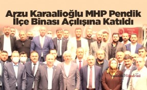 Arzu Karaalioğlu MHP Pendik İlçe Binası Açılışına Katıldı