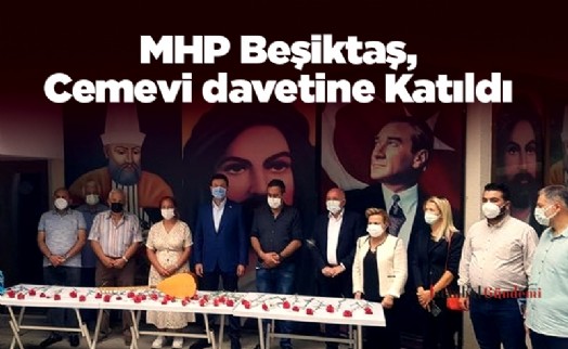 MHP Beşiktaş, Cemevi davetine Katıldı