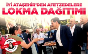 İYİ Ataşehir’den Afetzedelere Lokma Dağıtımı