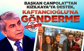 Başkan Canpolat'tan Kızılkaya'ya destek, Kaftancıoğlu'na gönderme