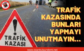 Kazalarda ilk yardım nasıl yapılmalı?