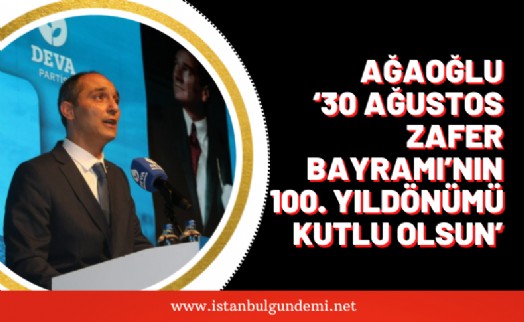 Maltepe’nin DEVA’sından 30 ağustos mesajı!