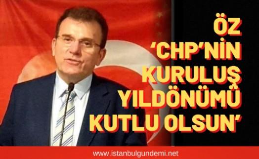 Vecdet Öz’den CHP’ye yıldönümü mesajı!