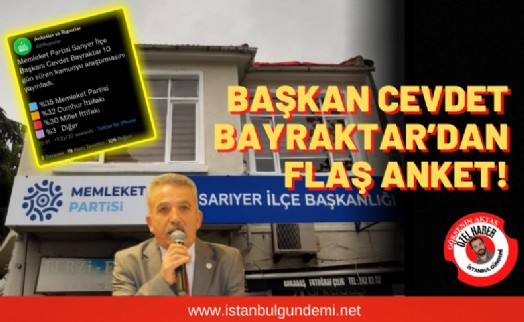 Sarıyer'de dikkat çeken anket detayı! Memleket Partisi yüzde...