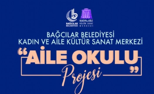 Aile Okulu Bağcılar’da kapılarını açıyor