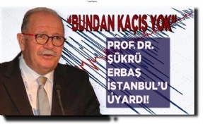 Prof. DR. Şükrü Ersoy İstanbul depremi için uyardı!