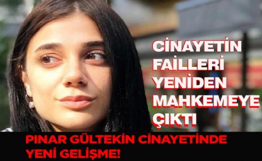 Pınar Gültekin cinayetinde son karar verildi!