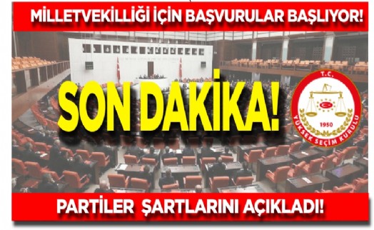 Milletvekili seçimleri için başvurular başlıyor!