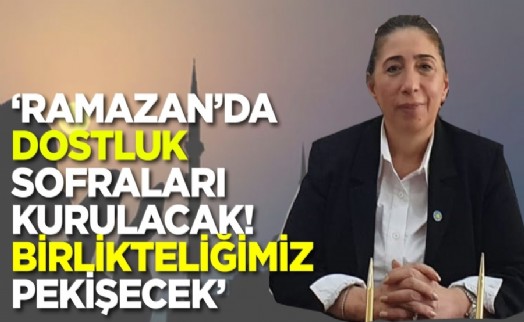 Başkan Güleçlier: ‘Ramazan’da dostluk sofraları kurulacak’