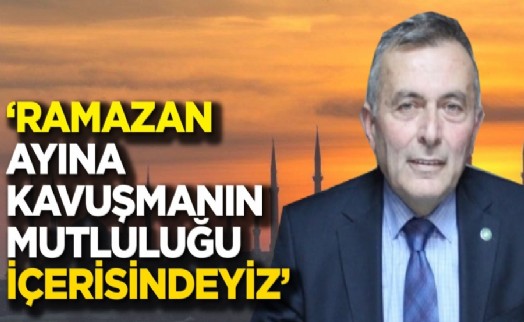 Başkan Karaçam'dan Ramazan ayı temennisi!