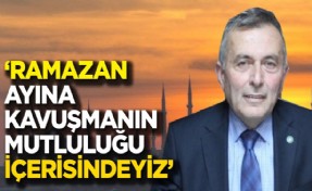 Başkan Karaçam'dan Ramazan ayı temennisi!