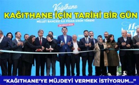 Kağıthane için tarihi bir gün