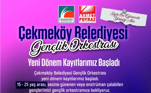 Çekmeköy Belediyesi Gençlik Orkestrası için kayıtlar başladı