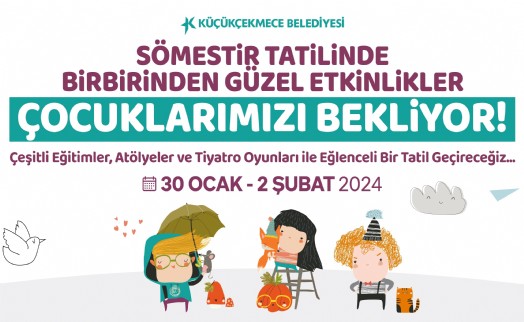 Küçükçekmece Belediyesi sömestr etkinlikleri başlıyor